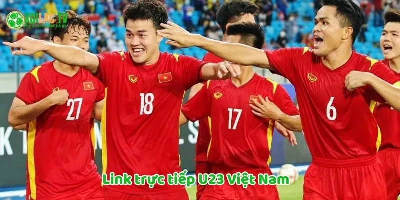 Xem trực tiếp U23 Việt Nam vs U23 Campuchia ở đâu chất lượng nhất? 6 Link trực tiếp U23 Việt Nam