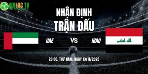 Nhận định UAE vs Iraq 23h00 13/11/2025