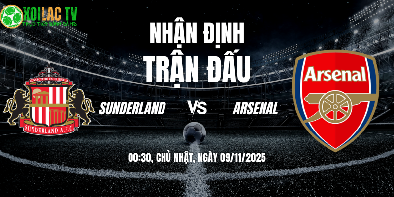 Nhận định Sunderland vs Arsenal 00h30 09/11/2025